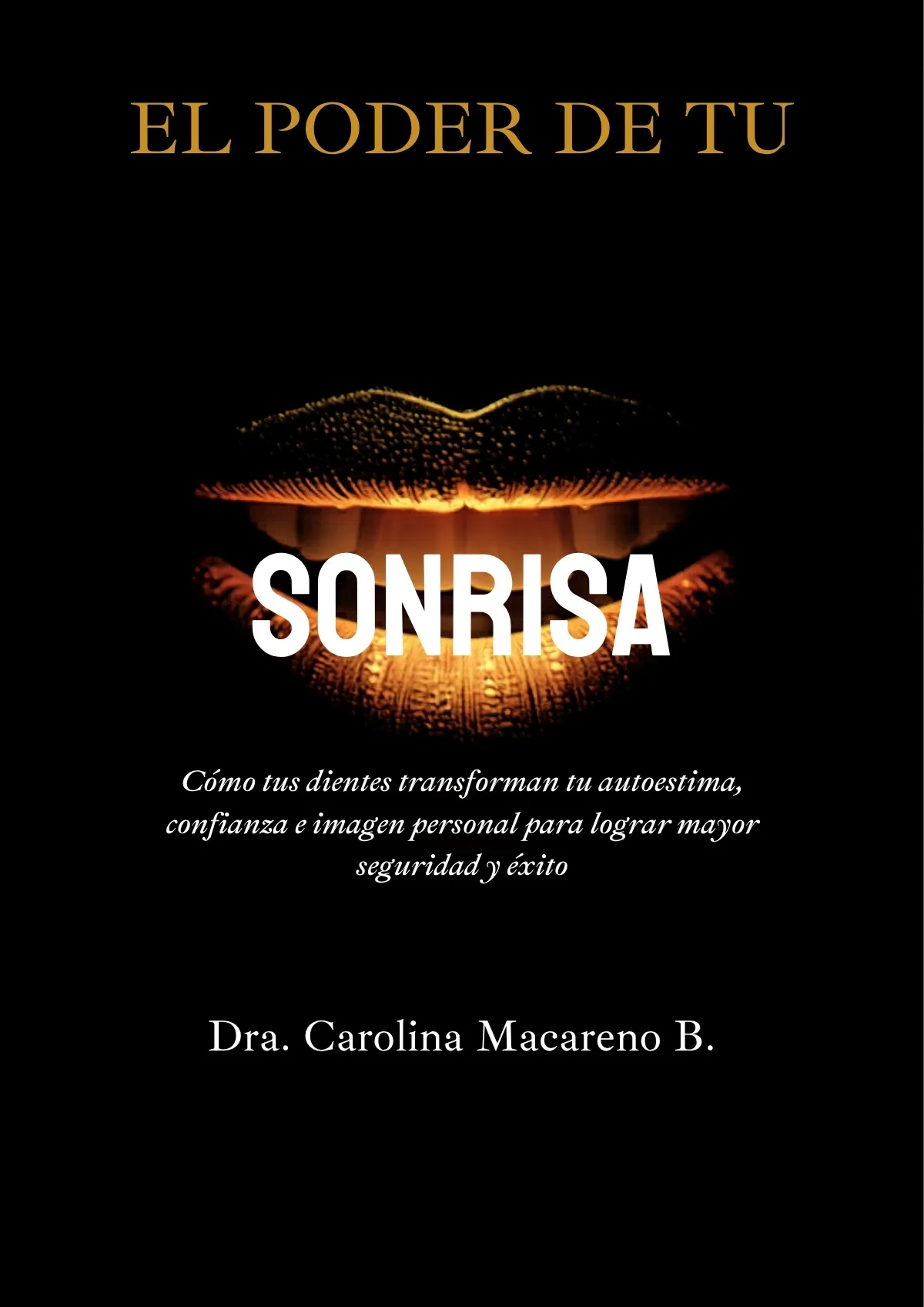 El Poder de Tu Sonrisa — Dra. Carolina Macareno B.